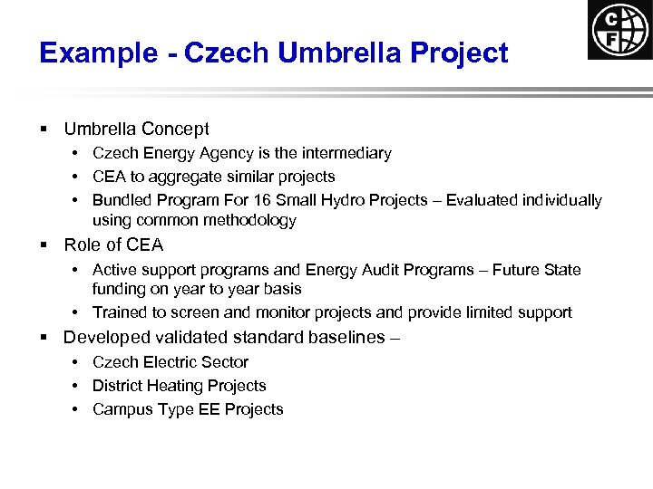 Example - Czech Umbrella Project § Umbrella Concept • Czech Energy Agency is the