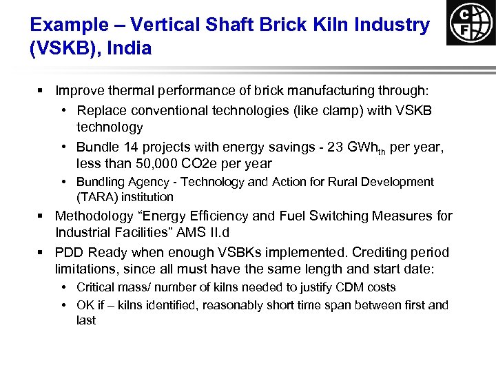 Example – Vertical Shaft Brick Kiln Industry (VSKB), India § Improve thermal performance of