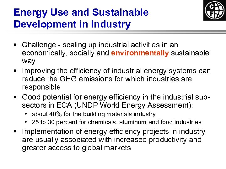 Energy Use and Sustainable Development in Industry § Challenge - scaling up industrial activities