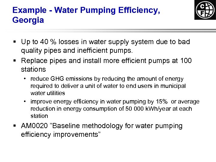 Example - Water Pumping Efficiency, Georgia § Up to 40 % losses in water