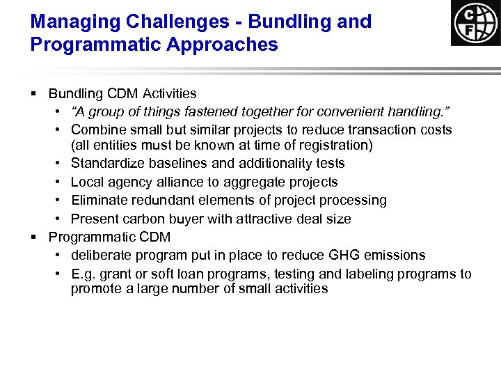 Managing Challenges - Bundling and Programmatic Approaches § Bundling CDM Activities • “A group