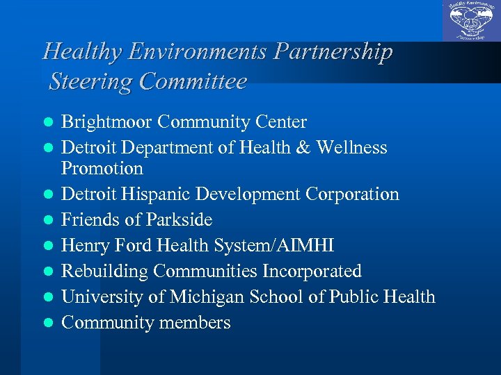 Healthy Environments Partnership Steering Committee l l l l Brightmoor Community Center Detroit Department
