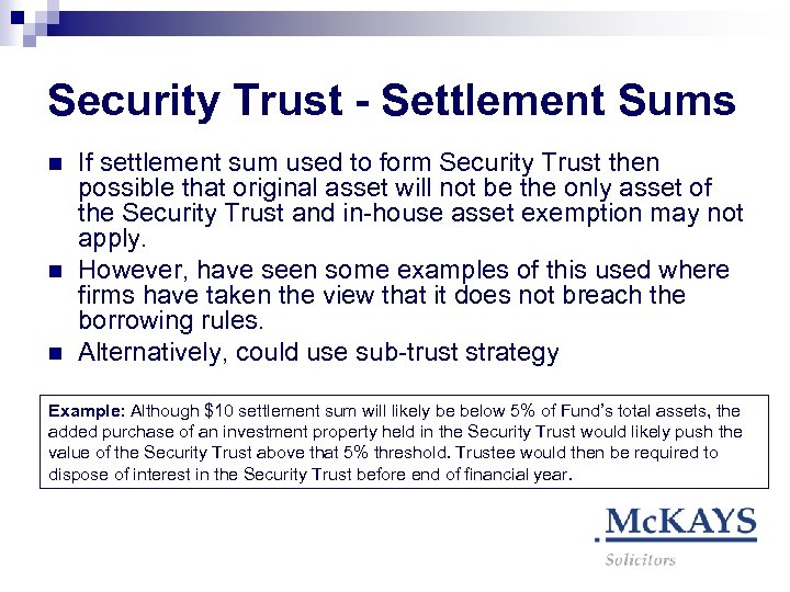 Security Trust - Settlement Sums n n n If settlement sum used to form