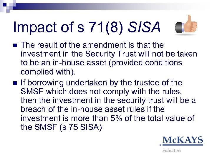 Impact of s 71(8) SISA n n The result of the amendment is that