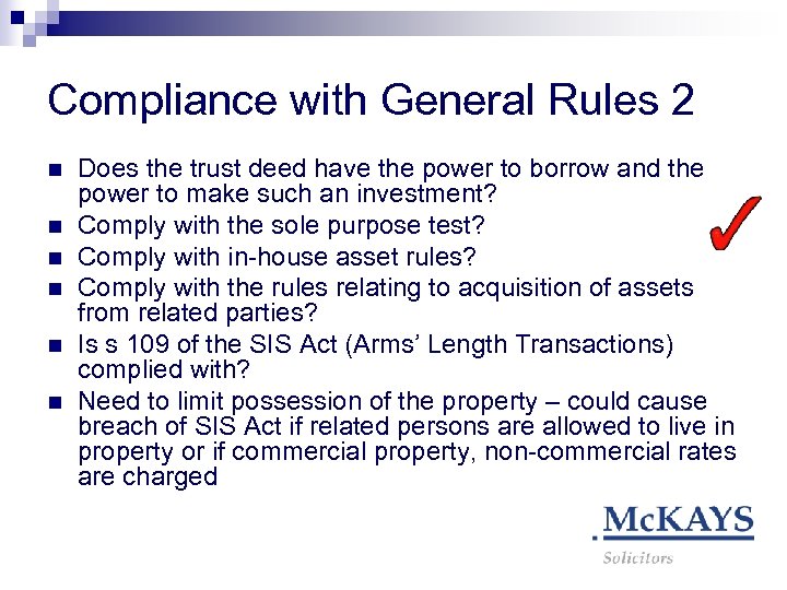 Compliance with General Rules 2 n n n Does the trust deed have the