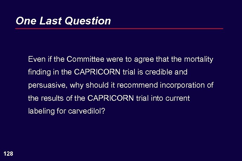 One Last Question Even if the Committee were to agree that the mortality finding