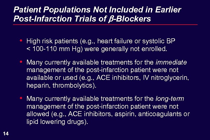 Patient Populations Not Included in Earlier Post-Infarction Trials of b-Blockers • • Many currently