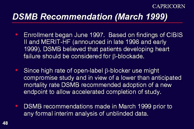 CAPRICORN DSMB Recommendation (March 1999) • • Since high rate of open-label -blocker use