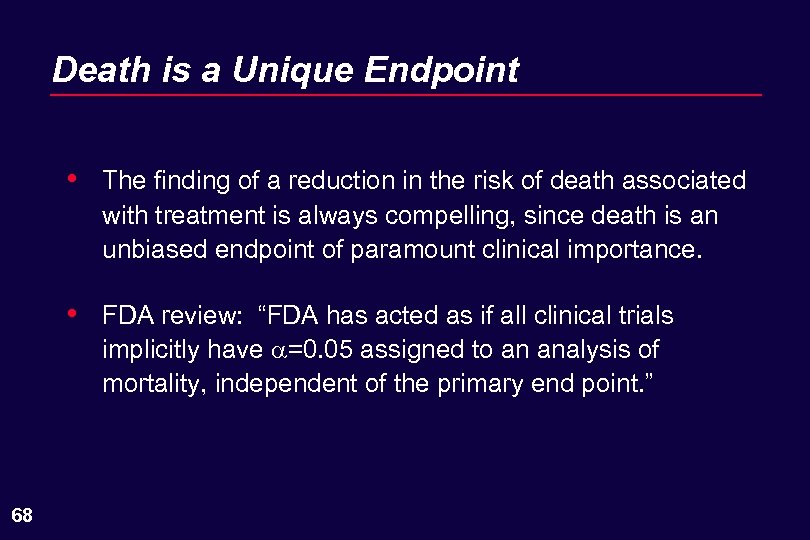 Death is a Unique Endpoint • • 68 The finding of a reduction in