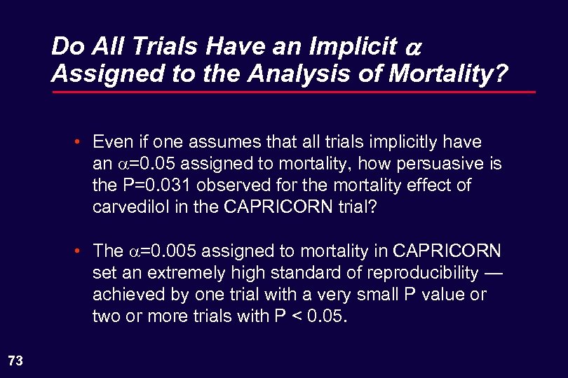 Do All Trials Have an Implicit a Assigned to the Analysis of Mortality? •