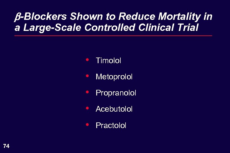 b-Blockers Shown to Reduce Mortality in a Large-Scale Controlled Clinical Trial • • Metoprolol