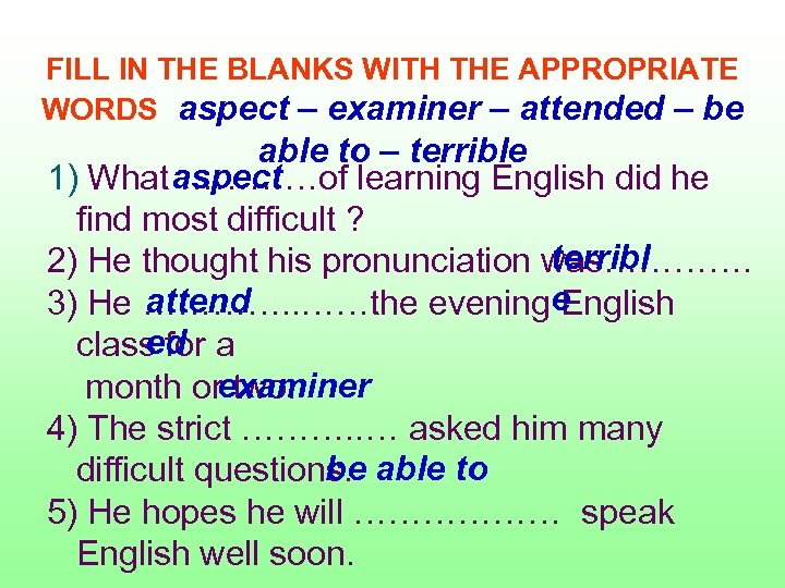 FILL IN THE BLANKS WITH THE APPROPRIATE WORDS aspect – examiner – attended –