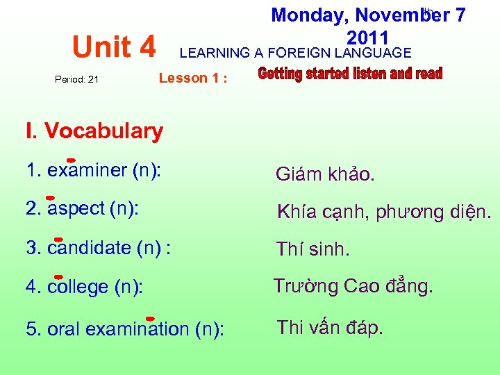 th Monday, November 7 2011 Unit 4 Period: 21 LEARNING A FOREIGN LANGUAGE Lesson