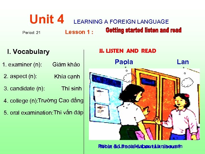 Unit 4 Period: 21 LEARNING A FOREIGN LANGUAGE Lesson 1 : II. LISTEN AND