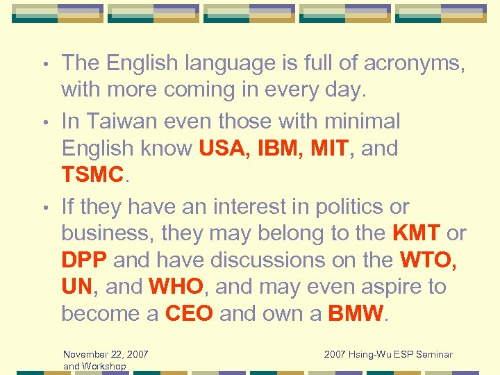 The English language is full of acronyms, with more coming in every day. •