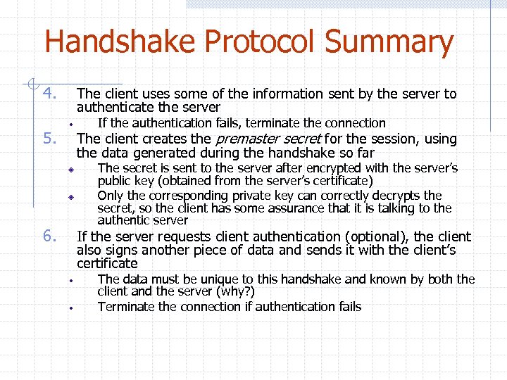 Handshake Protocol Summary 4. 5. 6. The client uses some of the information sent