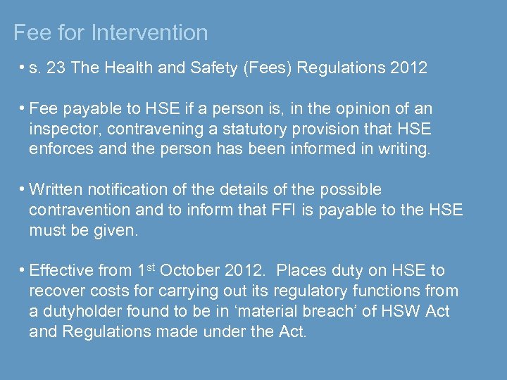 Fee for Intervention • s. 23 The Health and Safety (Fees) Regulations 2012 •