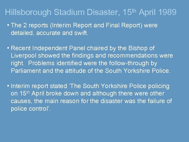 Hillsborough Stadium Disaster, 15 th April 1989 • The 2 reports (Interim Report and