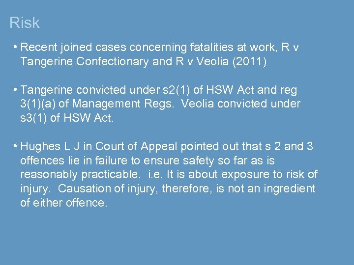 Risk • Recent joined cases concerning fatalities at work, R v Tangerine Confectionary and