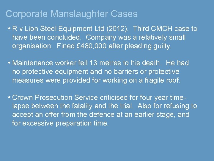 Corporate Manslaughter Cases • R v Lion Steel Equipment Ltd (2012). Third CMCH case