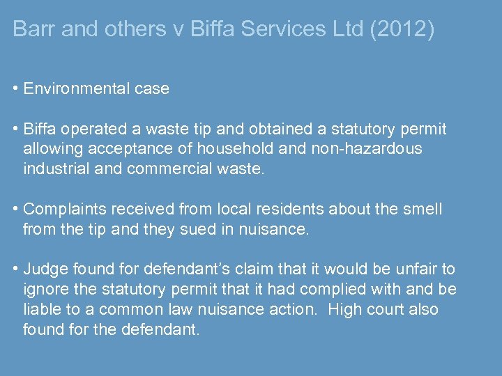 Barr and others v Biffa Services Ltd (2012) • Environmental case • Biffa operated