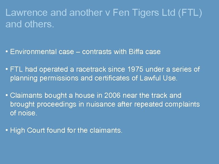 Lawrence and another v Fen Tigers Ltd (FTL) and others. • Environmental case –