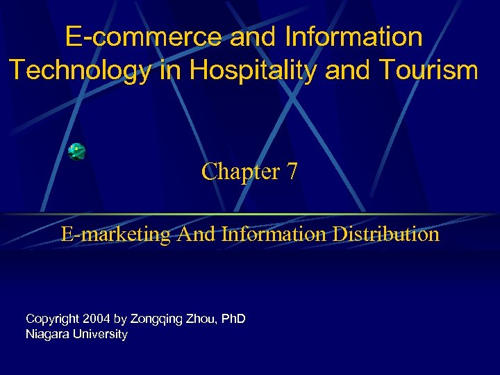 E-commerce and Information Technology in Hospitality and Tourism Chapter 7 E-marketing And Information Distribution