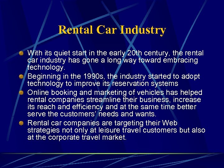 Rental Car Industry With its quiet start in the early 20 th century, the
