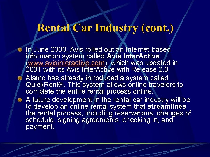 Rental Car Industry (cont. ) In June 2000, Avis rolled out an Internet-based information