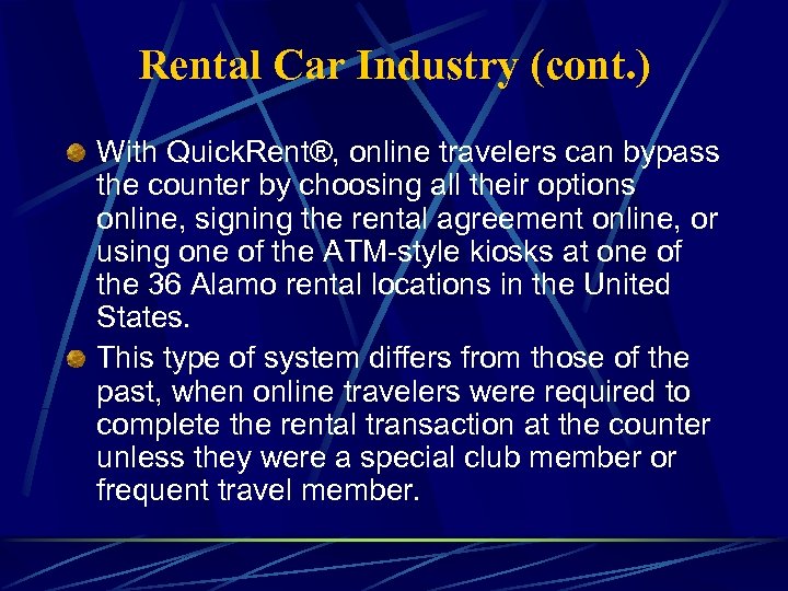 Rental Car Industry (cont. ) With Quick. Rent®, online travelers can bypass the counter
