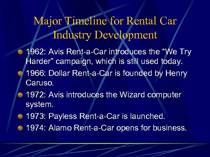 Major Timeline for Rental Car Industry Development 1962: Avis Rent-a-Car introduces the “We Try