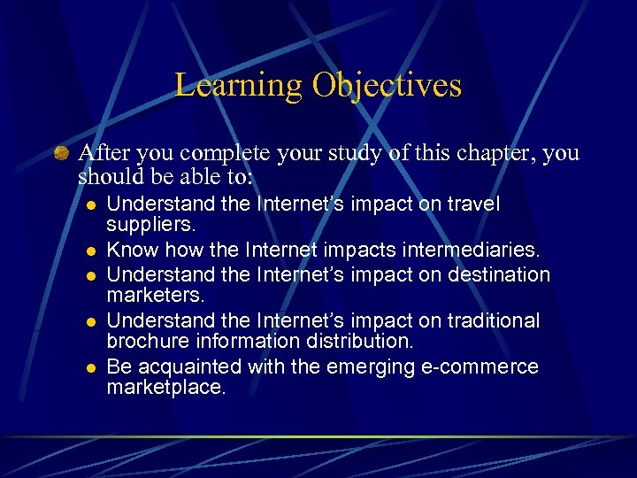 Learning Objectives After you complete your study of this chapter, you should be able