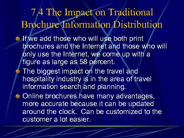 7. 4 The Impact on Traditional Brochure Information Distribution If we add those who