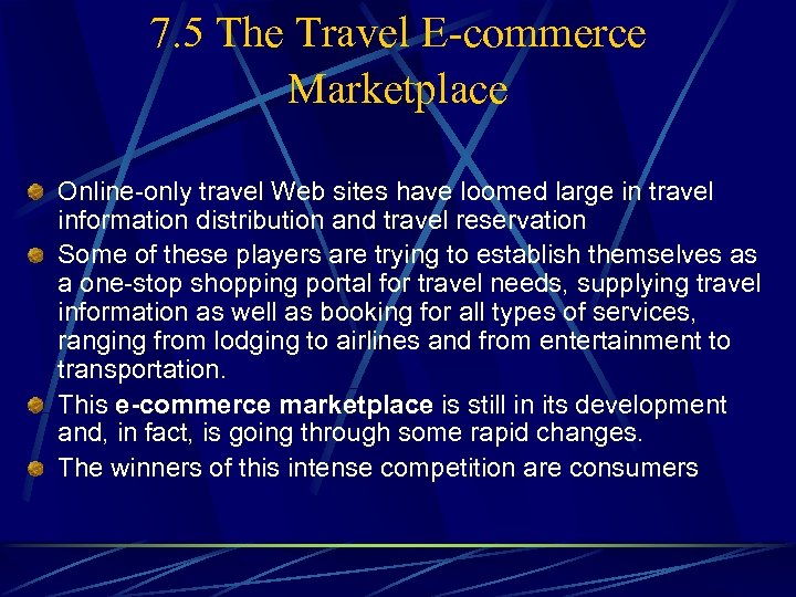 7. 5 The Travel E-commerce Marketplace Online-only travel Web sites have loomed large in
