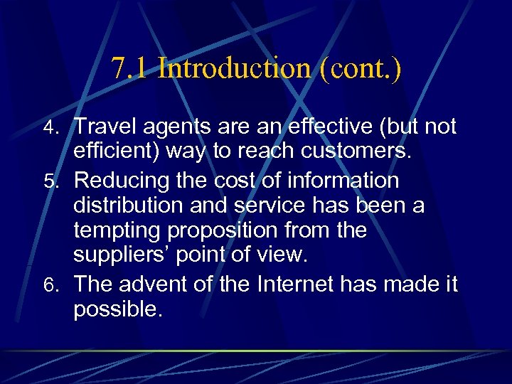 7. 1 Introduction (cont. ) 4. Travel agents are an effective (but not efficient)