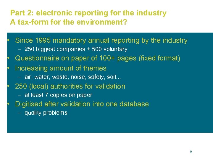 Part 2: electronic reporting for the industry A tax-form for the environment? • Since