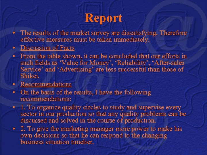 Report • The results of the market survey are dissatisfying. Therefore effective measures must