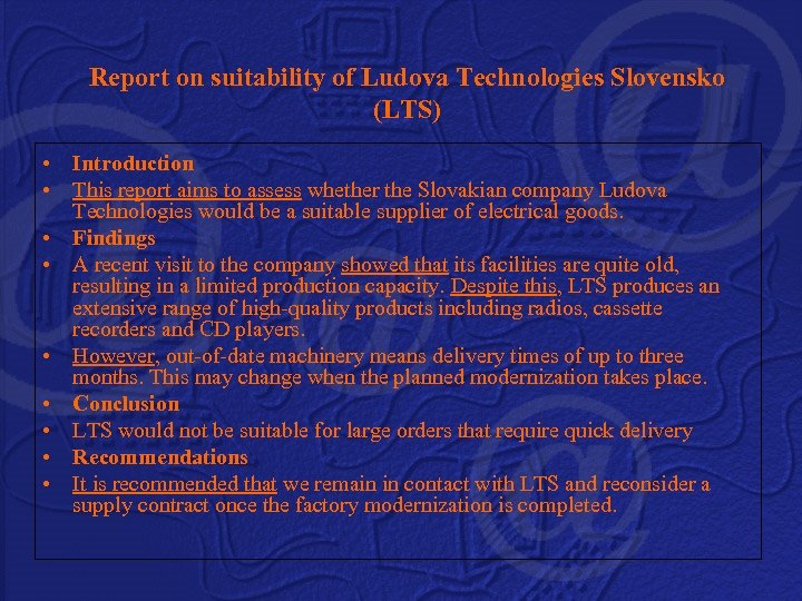 Report on suitability of Ludova Technologies Slovensko (LTS) • Introduction • This report aims