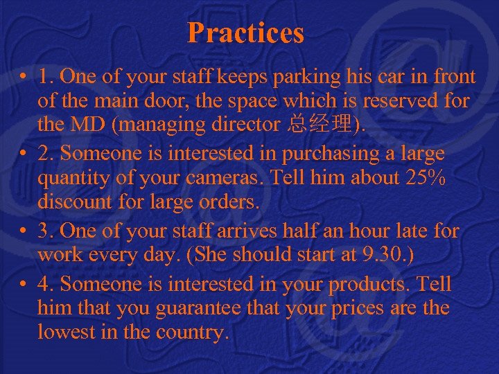 Practices • 1. One of your staff keeps parking his car in front of