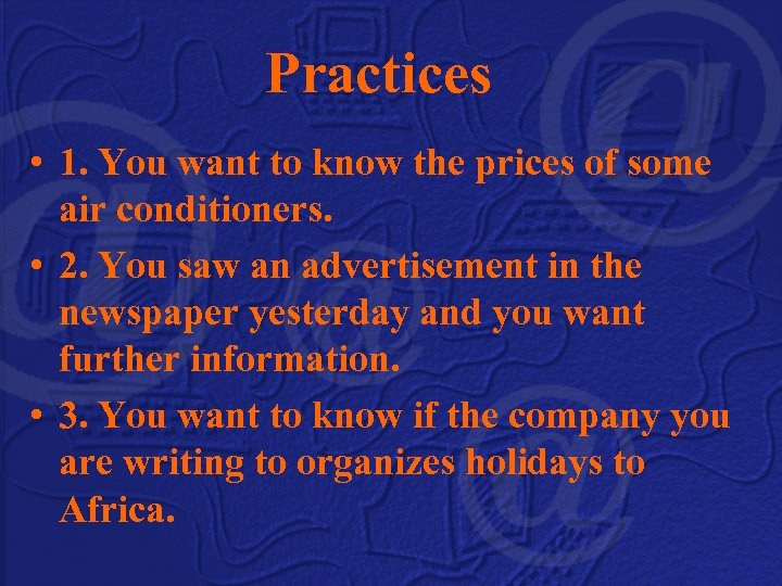 Practices • 1. You want to know the prices of some air conditioners. •