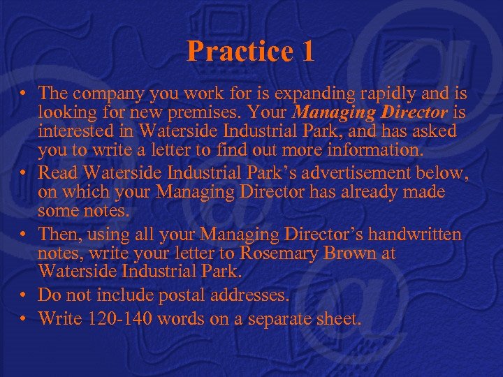 Practice 1 • The company you work for is expanding rapidly and is looking