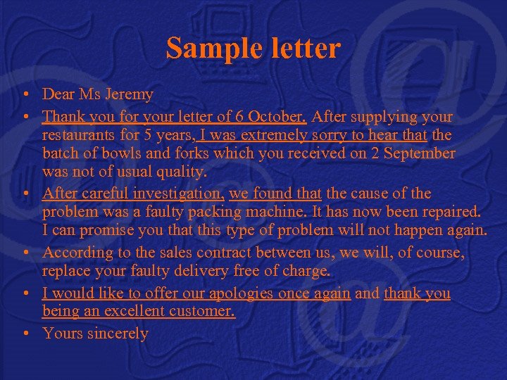 Sample letter • Dear Ms Jeremy • Thank you for your letter of 6