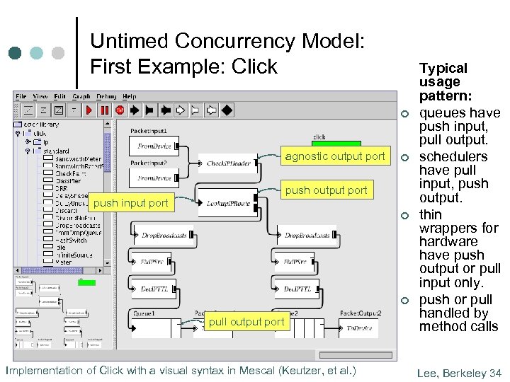 Untimed Concurrency Model: First Example: Click ¢ agnostic output port ¢ push output port