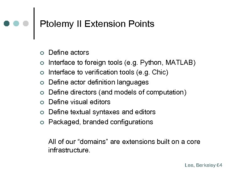 Ptolemy II Extension Points ¢ ¢ ¢ ¢ Define actors Interface to foreign tools