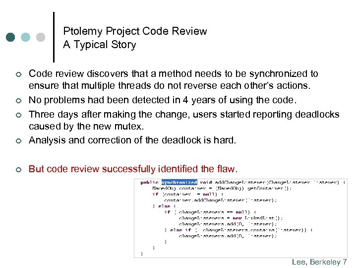 Ptolemy Project Code Review A Typical Story ¢ Code review discovers that a method