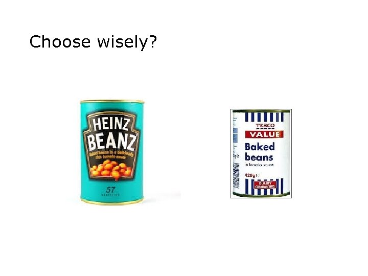 Choose wisely? 