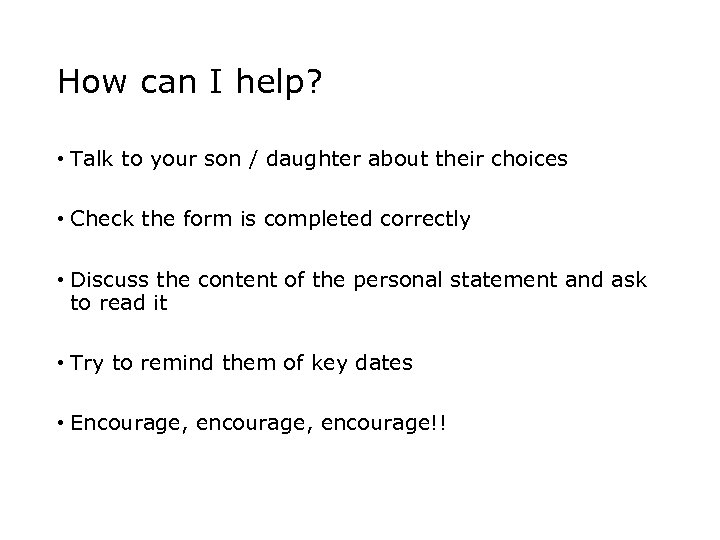 How can I help? • Talk to your son / daughter about their choices