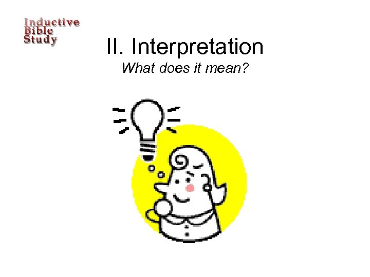II. Interpretation What does it mean? 