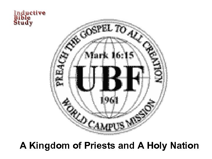 A Kingdom of Priests and A Holy Nation 