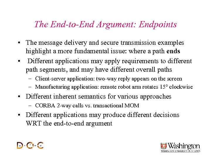 The End-to-End Argument: Endpoints • The message delivery and secure transmission examples highlight a